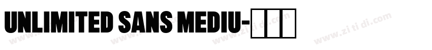 Unlimited Sans Mediu字体转换 Unlimited Sans Mediu字体转换
